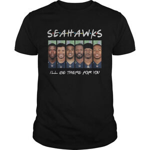 Seattle Seahawks Friends Ill Be There For You Shirt